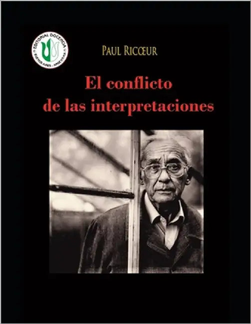 El conflicto de las interpretaciones: Ensayos de hermenéutica - Obras selectas de Paul Ricoeur 3 by Ricoeur, Paul
