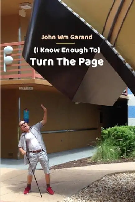 (I Know Enough To) Turn The Page by John Wm Garand