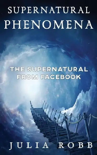 Supernatural Phenomena by Julia Robb