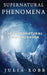 Supernatural Phenomena by Julia Robb