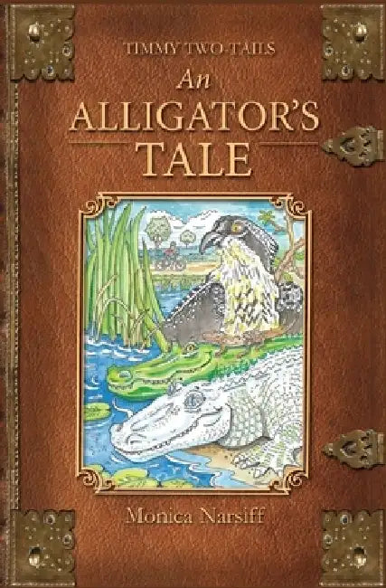 An Alligator's Tale: Timmy Two-Tails by Frank Cochrane