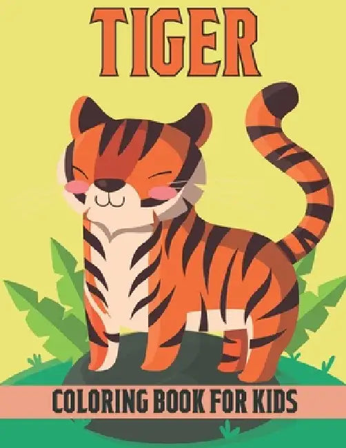 Tiger Coloring Book For Kids: Fun and Relaxing Tiger Designs by Rr Publications