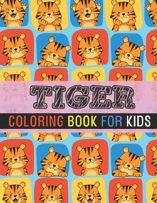 Tiger Coloring Book For Kids: Tiger Coloring Gift Book For Kids by Rr Publications