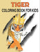 Tiger Coloring Book For Kids: 50 Easy And Funny Tiger Coloring Pages by Rr Publications