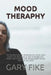 Mood Theraphy: The Essential Guide to Stabilizing Your Mood, Learn Expert Tips and Advice on How to Manage Your Moods, Stay Positive by Yusuf Idris