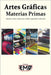 Artes Gráficas - Materias Primas: Soportes, tintas, impresoras, calidad, seguridad y evaluación by Emd, Edición