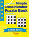 Simple Cross Number Puzzle Book Large Print: The Math Games Book For Adults by Puzzre