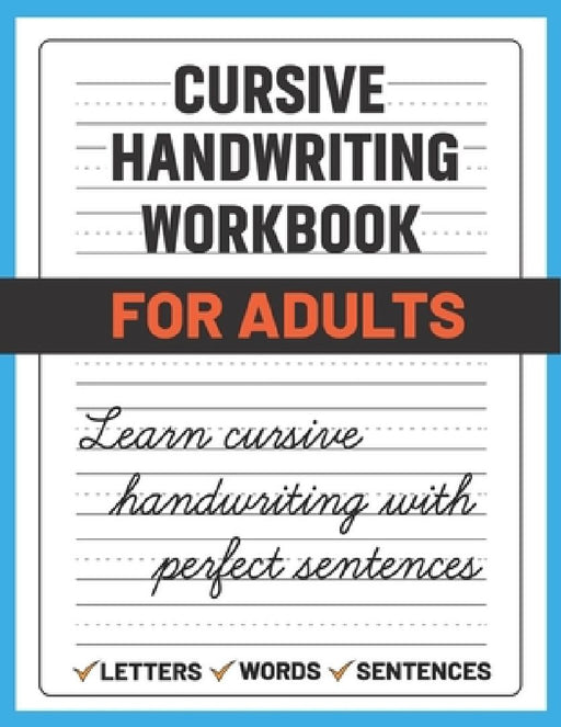 Cursive Handwriting Workbook for Adults: Learn and Practice Cursive Handwriting for Adults, (Adult Handwriting Paper) by Sultana Publishing