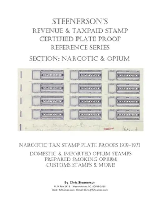 Steenerson's Revenue & Taxpaid Stamp Certified Plate Proof Reference Series - Narcotic & Opium by Chris Steenerson