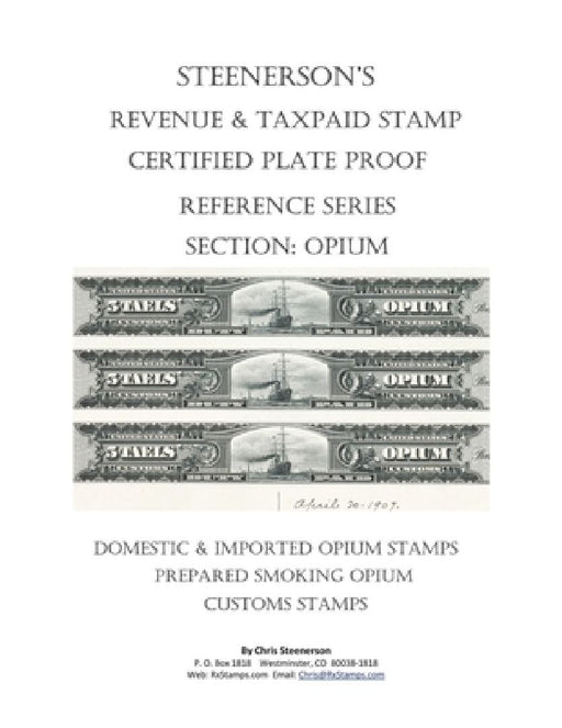 Steenerson's Revenue & Taxpaid Stamp Certified Plate Proof Reference Series - Opium by Chris Steenerson