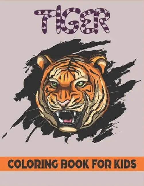 Tiger Coloring Book For Kids: Unique kids Tiger coloring book with 50 pages by Rr Publications