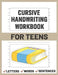 Cursive Handwriting Workbook for Teens: teens cursive handwriting practice paper by Sultana Publishing