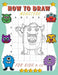 how to draw monsters for kids 9-12: Learn How To Draw Cute And Adorable Monsters - Learn How to Draw Monsters for Kids with Step by Step by Big Dream