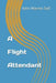 A Flight Attendant by John Warren Self
