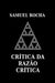 Crítica da Razão Crítica by Samuel Rocha