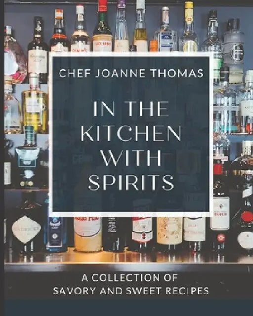 In the Kitchen with Spirits by Joanne Thomas