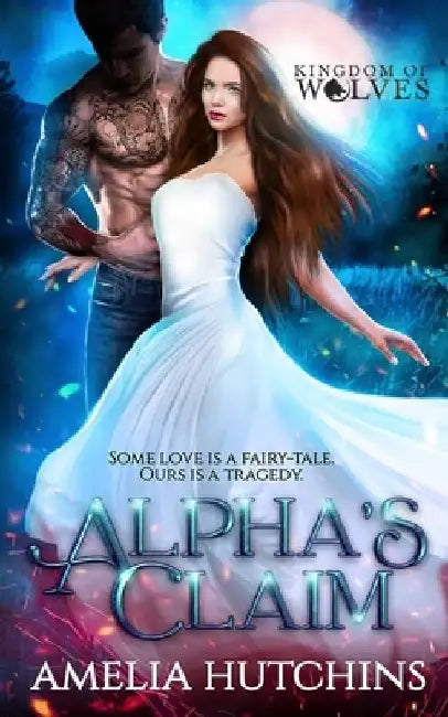 Alpha's Claim: Urban Fantasy Romance by Amelia Hutchins