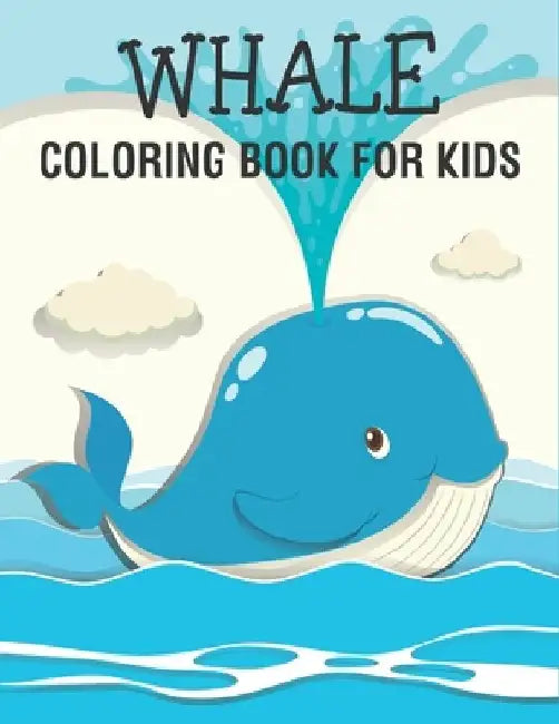 Whale Coloring Book For Kids: Adorable Giraffe Bunnies, Charming Easter Eggs for Stress Relief and Relaxation by Rr Publications