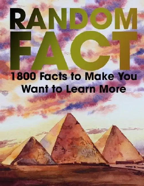 Random Fact: 1800 Fact to Make You Want to Learn More by Brianna Kelley Doyle