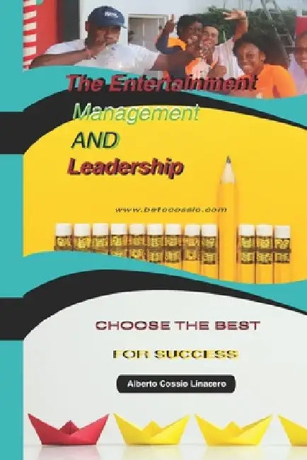 The Entertainment Management and Leadership by Alberto Cossio Linacero
