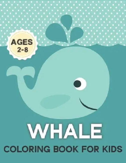 Whale Coloring Book For Kids: Unique kids Whale coloring book with 50 pages by Rr Publications