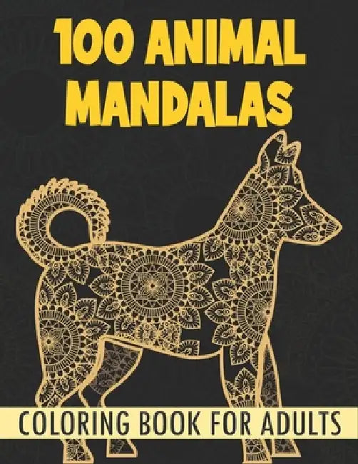 Animal Mandalas Coloring Book For Adults: 100 Cute Animal Mandalas Designs for Adults by Rr Publications