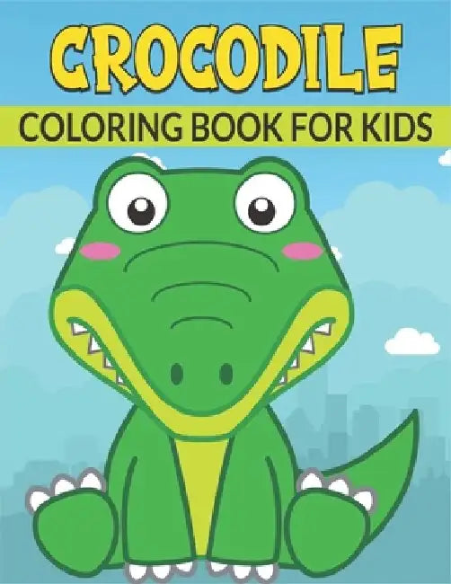 Crocodile Coloring Book For Kids: 50 Crocodile Designs for Kids And Toddlers by Rr Publications