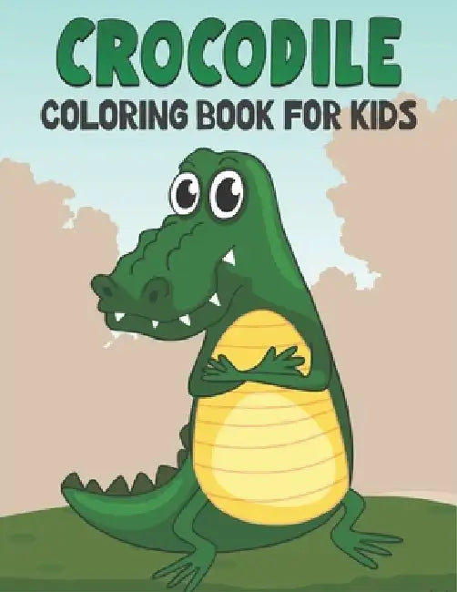 Crocodile Coloring Book For Kids: Best Crocodile Coloring Book Kids by Rr Publications