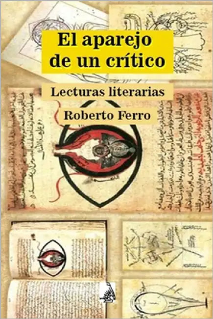 El aparejo de un crítico: Lecturas literarias by Ferro, Roberto