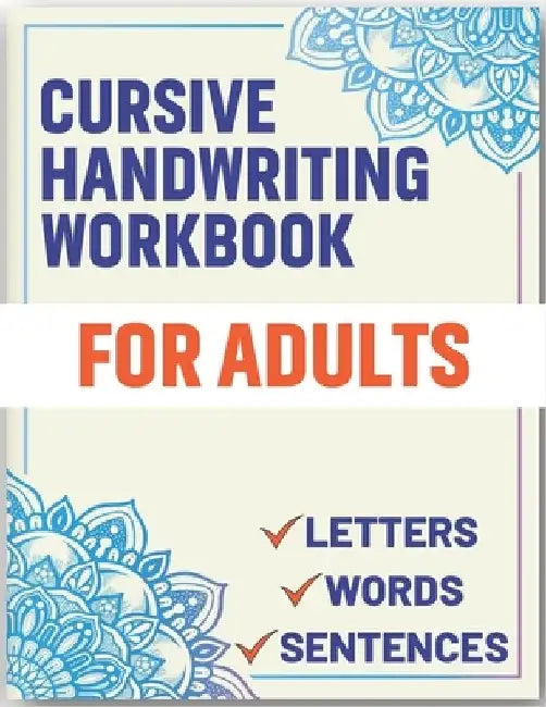 Cursive Handwriting Workbook for Adults: Cursive Handwriting Workbook Book for Adults to Learn & Practice Letters Words & Sentences by Sultana Publishing