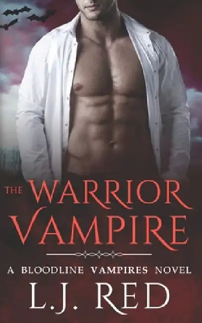 The Warrior Vampire: Bloodline Vampires by L. J. Red