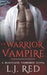 The Warrior Vampire: Bloodline Vampires by L. J. Red