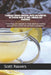 Traditional Chinese Medicine, Herbs and Antivirals for treating COVID-19, SARS, Influenza and Pandemics: Everything you wanted to know about protectin by Scott Rauvers