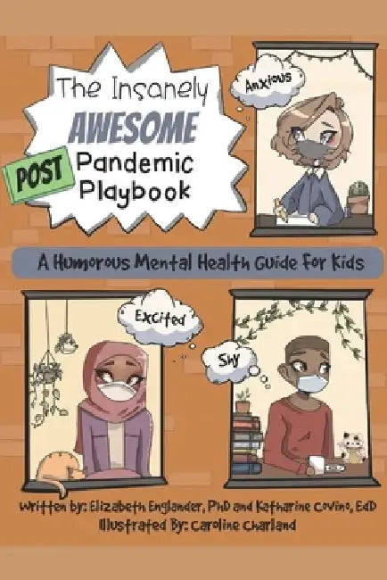The Insanely Awesome POST Pandemic Playbook: A Humorous Mental Health Guide For Kids by Katharine Covino
