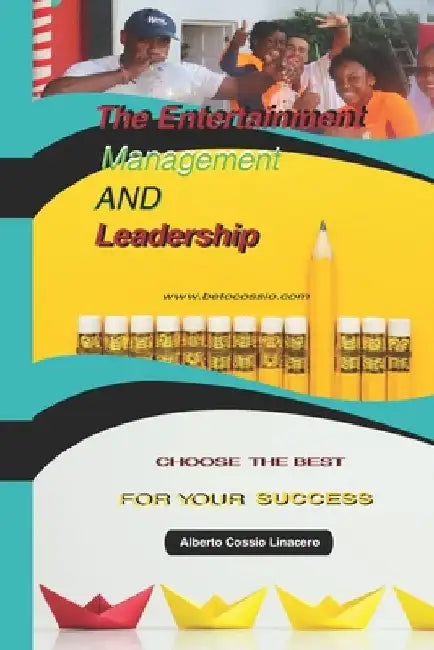 The Entertainment Management and Lidership by Alberto Cossio Linacero