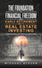 The Foundation To Financial Freedom And Early Retirement With Real Estate Investing: Secrets On How To Buy With Little Or No Money by Michael Steven