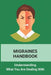 Migraines Handbook: Understanding What You Are Dealing With: Migraine Treatments At Home by Modesto Warnix