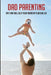Dad Parenting: Tips That Will Help Your Thrive In Your Dad Life: Being A Single Dad After Divorce by Maria Gillett