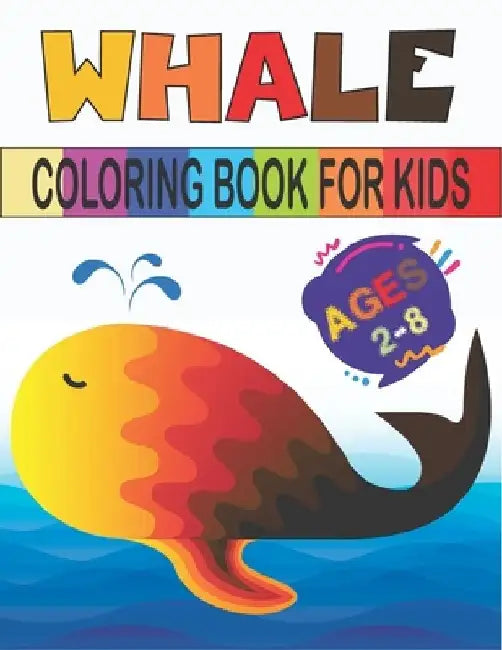 Whale Coloring Book For Kids Ages 2-8: amazing drawable Whale by Rr Publications