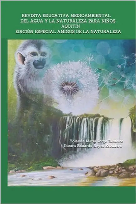 Revista Educativa Medioambiental del Agua Y La Naturaleza Para Niños Aqüitín Edición Especial Amigos de la Naturaleza by Reyes Escudero, Eduardo