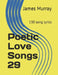 Poetic Love Songs 29: 130 song lyrics by James Murray