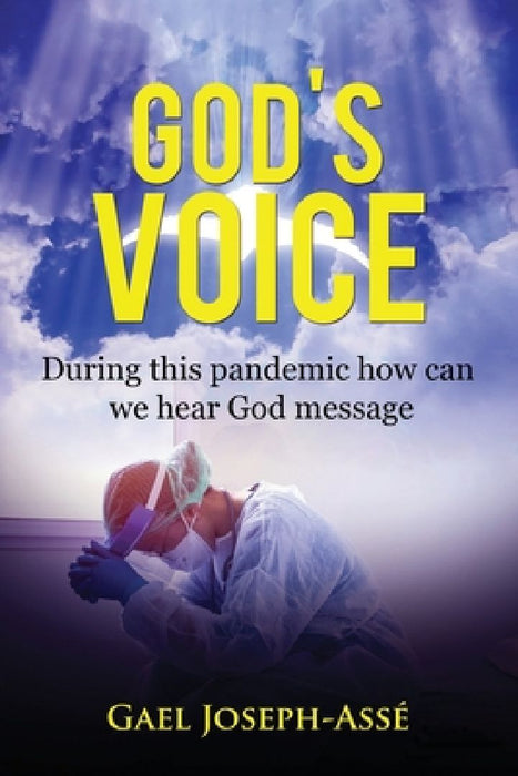 God's Voice: During this pandemic how can we hear God message by Gael Joseph-Assé