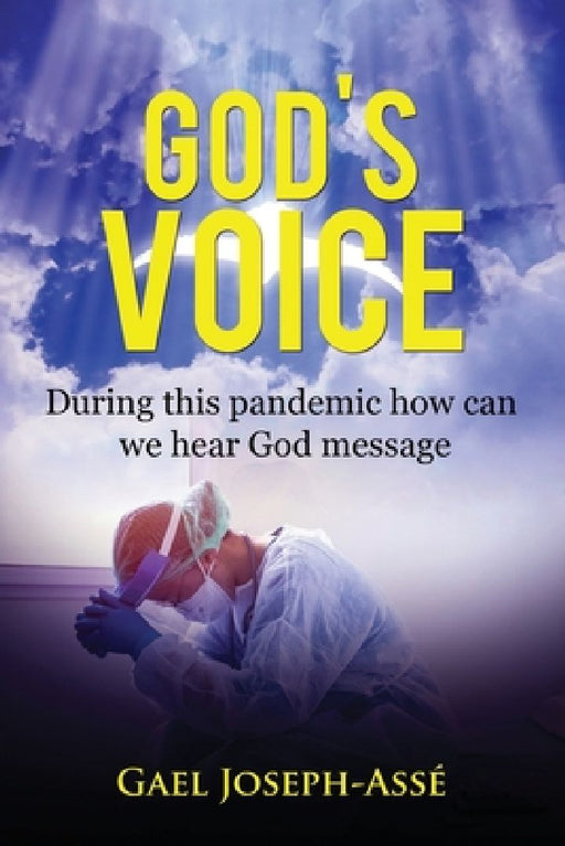 God's Voice: During this pandemic how can we hear God message by Gael Joseph-Assé
