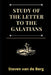 Study of the Letter to the Galatians: "Christ lives in me." by Steven Van de Berg