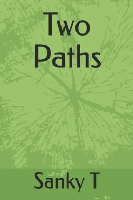 Two Paths by Sanky T
