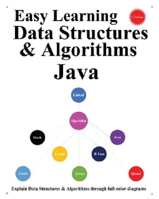 Easy Learning Data Structures & Algorithms Java (2 Edition): Explain Data Structures & Algorithms through full-color diagrams by Yang Hu