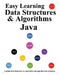 Easy Learning Data Structures & Algorithms Java (2 Edition): Explain Data Structures & Algorithms through full-color diagrams by Yang Hu