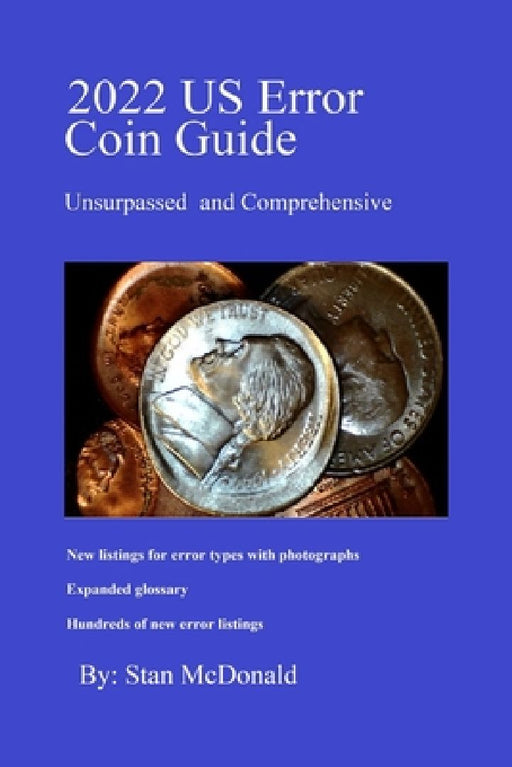 2022 US Error Coin Guide: Unsurpassed and Comprehensive by Stan McDonald