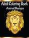 Adult Coloring Book Animal Designs.: 50 BEAUTIFUL ANIMAL DESIGNS This adult coloring book from By creative thinking has 50 beautiful animal designs in by Creative Thinking