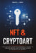 NFT and Cryptoart: The Complete Guide to Successfully Invest in, Create and Sell Non-Fungible Tokens in the Digital Art Market by Daniel L. Bray